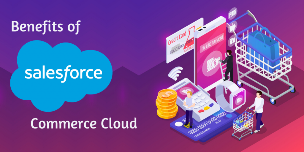 Benefits of Salesforce Commerce Cloud - Encaptechno