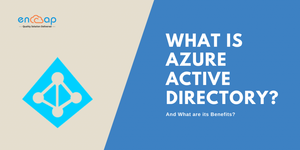 Azure Active Directory and its Benefits - Encaptechno