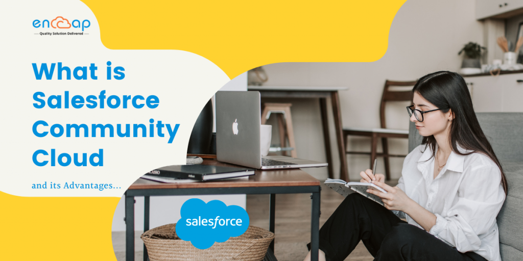 Salesforce Community Cloud and its Advantages - Encaptechno