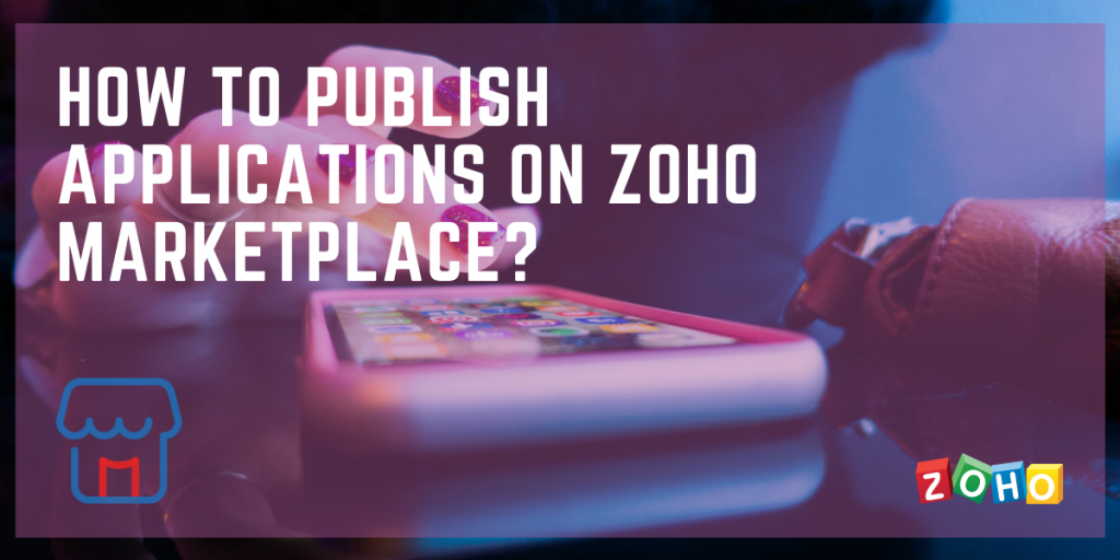 How to Publish Applications on Zoho Marketplace - Encaptechno