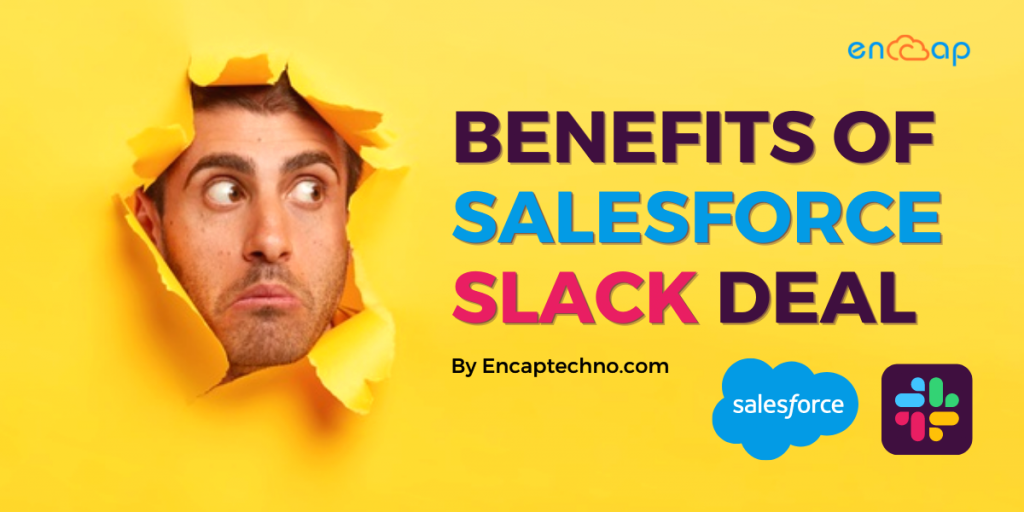 Benefits of Salesforce Slack Deal - Encaptechno