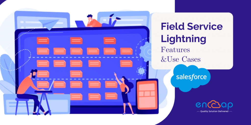 Field Service Lightning Features and Use Cases - Encaptechno