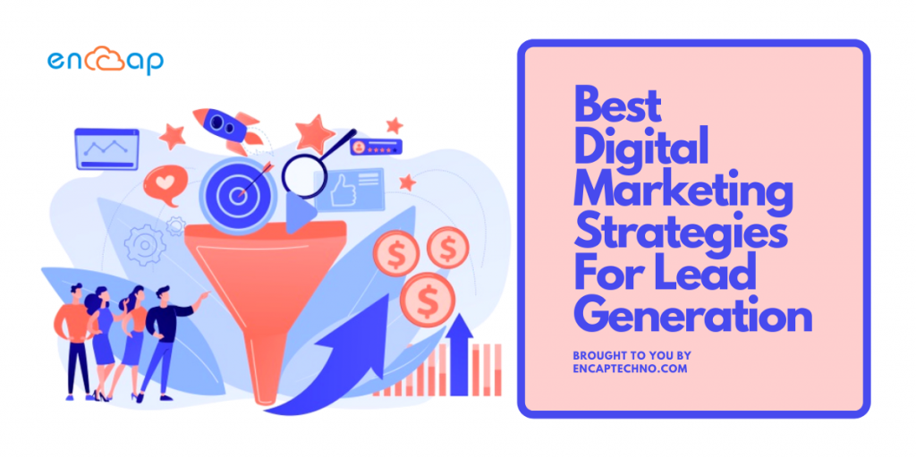 Best Digital Marketing Strategies for Lead Generation - Encaptechno